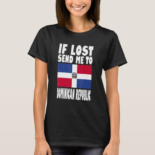 Dominican Republic Flag Design If lost send me to T-shirt (Voorkant)