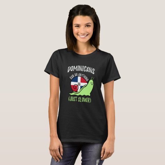 Dominicans Can Do Anything Just Slower Dominicanpn T-shirt (Voorkant volledig)