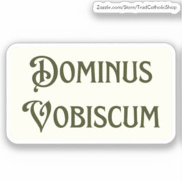 Dominus Vobiscum mag bij u  zijn Sticker