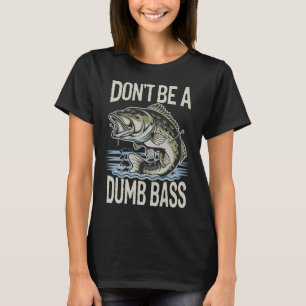 Domme Baars Grappige Baars Vissen Design met Humor T-shirt
