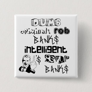 domme criminelen beroven de banken intelligente.. vierkante button 5,1 cm