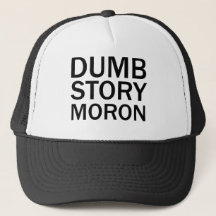 DOMME VERHAAL IDIOOT Grappig Anti-Meme T-Shirt Trucker Pet