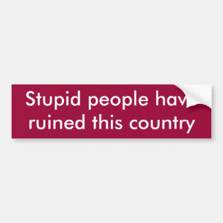 Dommige mensen hebben dit land verpest bumpersticker