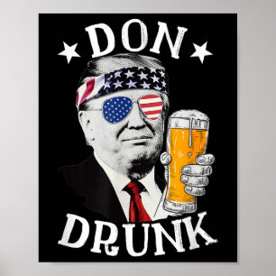 Don Drink President Donald Trump Drink Beer 4th Poster