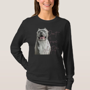Don Geef een Pit Bull Terrier Hondenliefhebber T-shirt