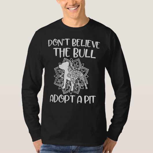 Don geloof dat de stier een pitbull bewustzijn aan t-shirt (Voorkant)