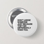 DON NIEMAND OMDAT ZE ANDERS ZIEN RONDE BUTTON 5,7 CM (Voorkant /achterkant)