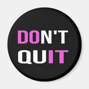 DON NIET QUIT - DOE IT Quote Quotation Motivatie Magneet