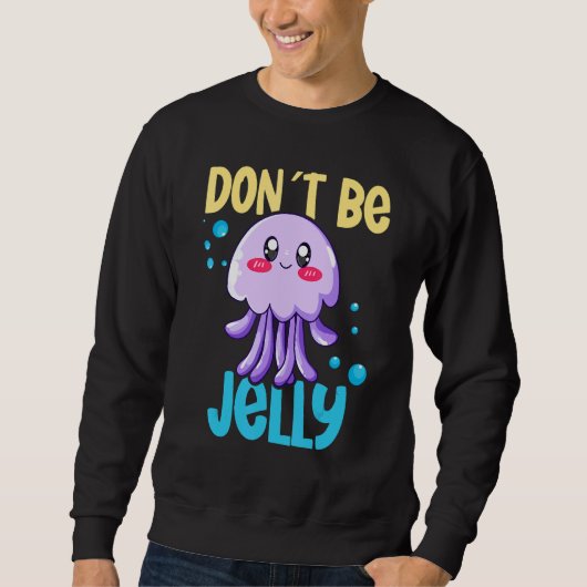 Don´t be jelly jellyfish 2 trui (Voorkant)