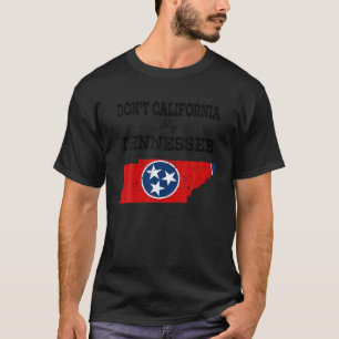  Don t California Mijn Tennessee Fl T-shirt
