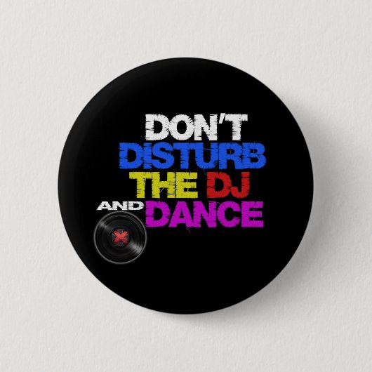 Don´t disturb the dj and dance ronde button 5,7 cm (Voorkant)