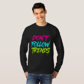Don’t Follow Trends – Basic Long Sleeve T-Shirt (Voorkant volledig)