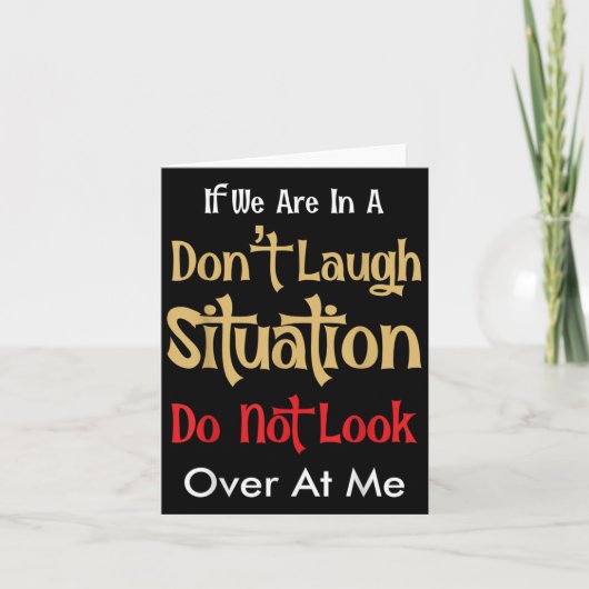 Don’t Laugh Situation Dont Look Over At Me Funny Q Kaart (Voorkant)