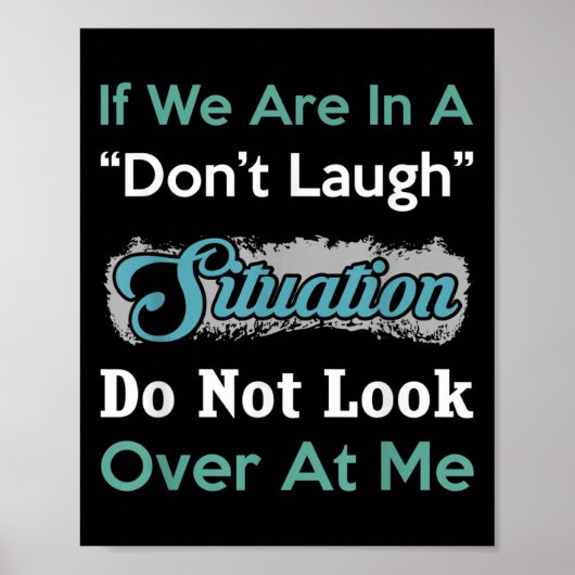 Don’t Laugh Situation Dont Look Over At Me Funny Q Poster (Voorkant)