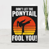 Don’t Let The Ponytail Fool You Karate Kick  Kaart (Voorkant)