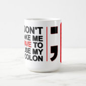 Don’t Make Me Use My Semi-Colon – Alfa Sity Mug (Centre)
