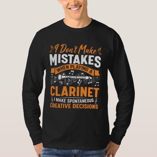 Don t Make Mistakes Playing a Clarinet Creative De T-shirt (Voorkant)