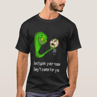 Don’t pick your nose t-shirt