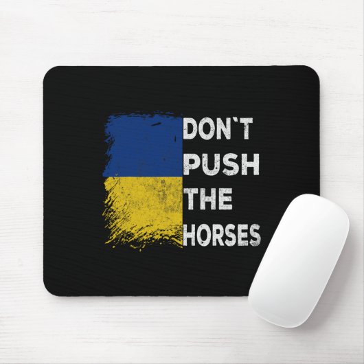 Don´t Push The Horses Ukraine Flag 1  Muismat (Met muis)