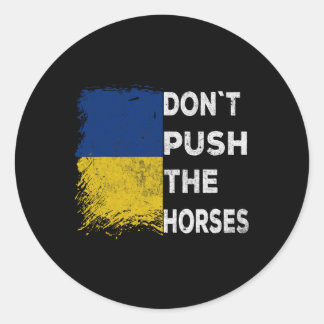 Don´t Push The Horses Ukraine Flag 1  Ronde Sticker