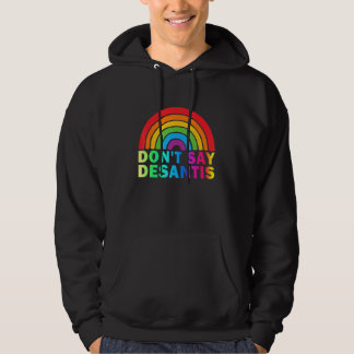 Don t Say DeSantis Florida Say Gay LGBTQ Pride Ant Hoodie