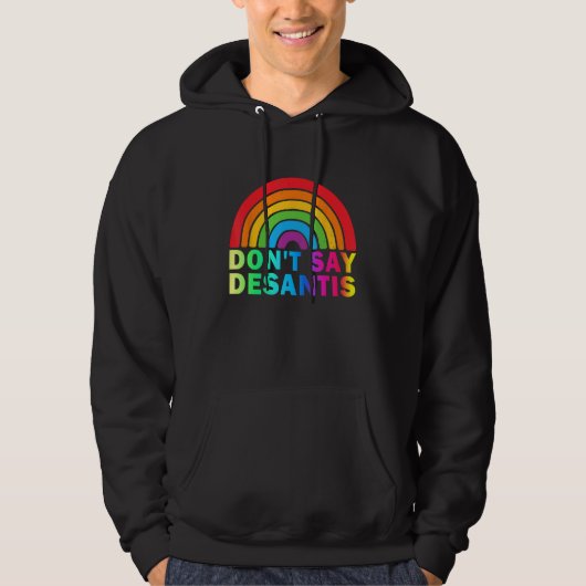 Don t Say DeSantis Florida Say Gay LGBTQ Pride Ant Hoodie (Voorkant)