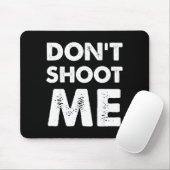 Don’t Shoot Me  Muismat (Met muis)