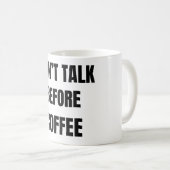 Don’t Talk Before Coffee Funny Mug (Devant droit)