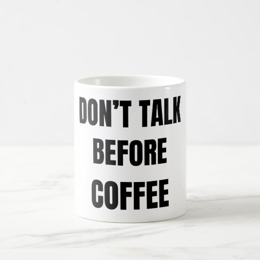 Don’t Talk Before Coffee Funny Mug (Centre)