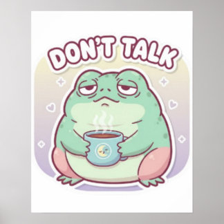 Don’t Talk Frog Poster Cute Annoyed Frog Meme Aest