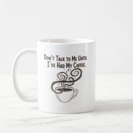 Don’t Talk to Me Until I’ve Had My Coffee Mug Koffiemok