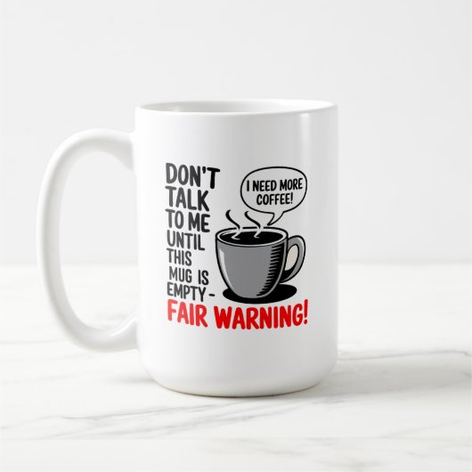 Don’t Talk to Me Until This Mug is Empty (Gauche)