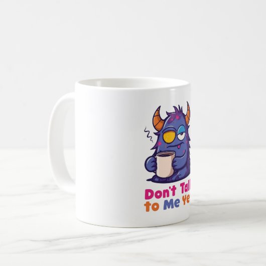 Don’t Talk to Me Yet Coffee Mug (Devant gauche)