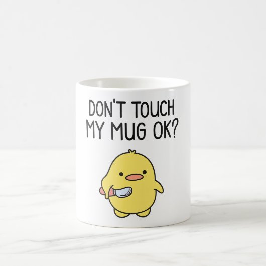 Don’t Touch My Mug – Cute Funny Coffee Mug (Centre)