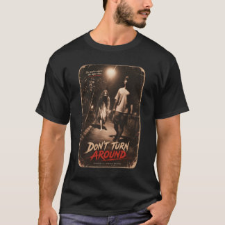 Don’t Turn Around T-shirt