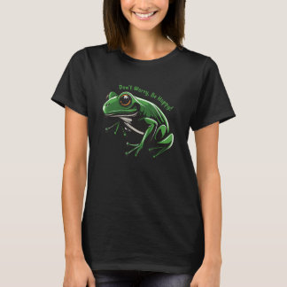 Don t worry be hoppy frog design t-shirt