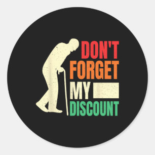 Don &# vergeet mijn korting grappige oude mensen  ronde sticker