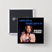 Donald, je bent FIRED. Politieke Button (Voorkant /achterkant)