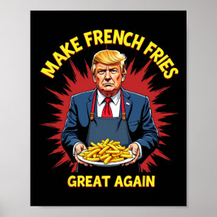 Donald Trump 2024 Franse Frites - Maak Franse Frit Poster