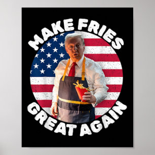 Donald Trump 2024 Franse Fry - Maak frietjes G Poster
