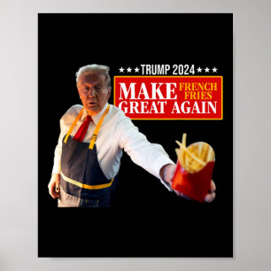 Donald Trump 2024 Frites - Maak Frites G Poster