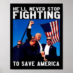 Donald Trump 2024 zal nooit stoppen met vechten om Poster