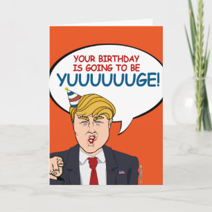 Donald Trump Birthday - Het wordt Yuuuuge! Kaart