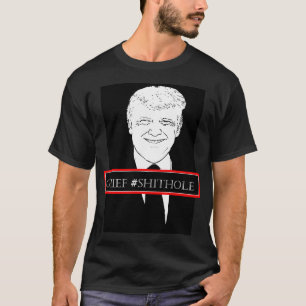 Donald Trump Chief Shithole T-shirt
