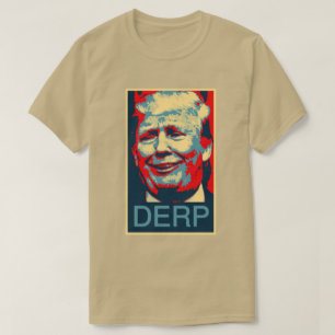 Donald Trump "DERP" Poster Style T-shirt