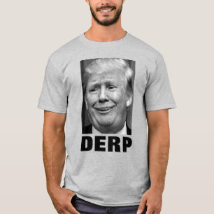 Donald Trump "DERP" (zwart-wit) T-shirt