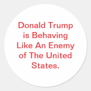 Donald Trump gedraagt zich als vijand Hankamer Art Ronde Sticker