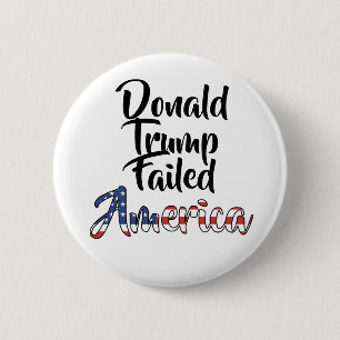 Donald Trump heeft Amerika gefaald Anti Trump Ronde Button 5,7 Cm