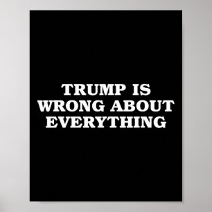 Donald Trump heeft overal ongelijk in Poster