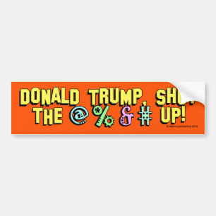 Donald Trump, hou de @% en # omhoog! Bumpersticker